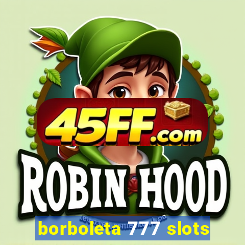 borboleta 777 slots